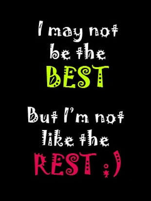 be the best but im not like the text HD wallpaper