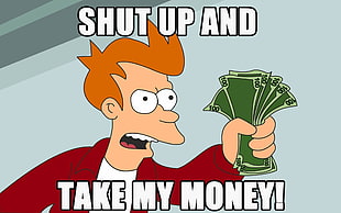 orange haired male cartoon character holding money with text overlay, Futurama, Philip J. Fry, money, memes