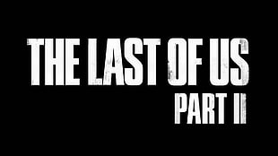 The Last of Us part II text, The Last of Us Part 2, The Last of Us 2, Ellie HD wallpaper
