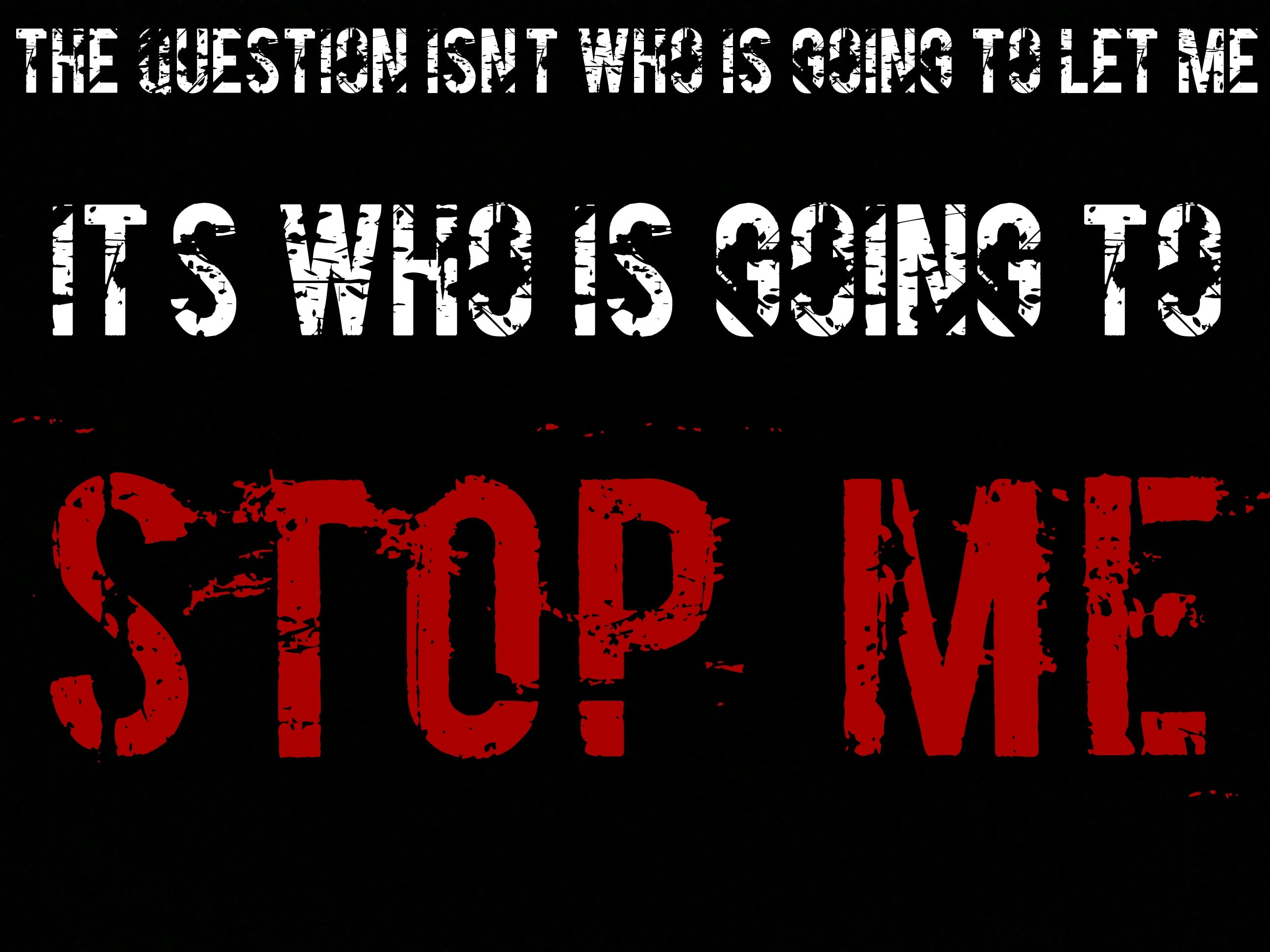 It's who is going to stop me poster, inspirational, quote