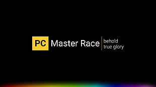 PC Master Race behold true glory illustration, PC Master  Race, dark