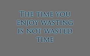 gray background with text overlay, Wasted time, typography