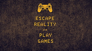 Escape reality and play games text, text, typography, quote, DualShock HD wallpaper