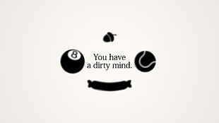 white background with you have a dirty mind text overlay, minimalism, text, symbols, simple