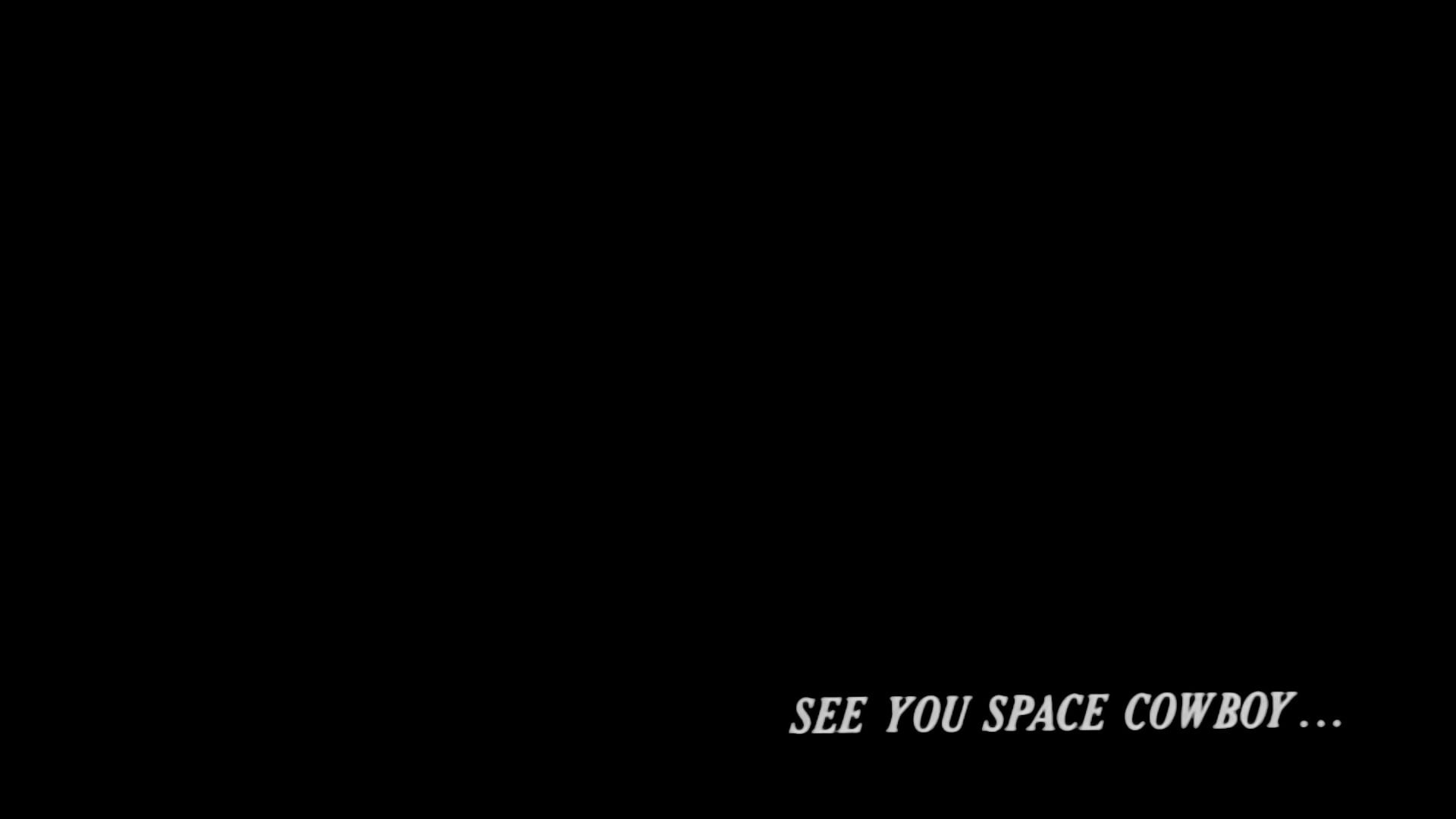 See you space cowboy text on black background, Cowboy Bebop, typography