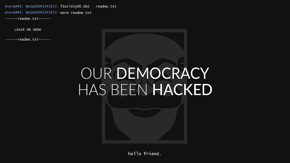 Our Democracy Has Been Hacked HD wallpaper