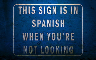 The Sign is in Spanish When You're Not Looking, humor, signs HD wallpaper