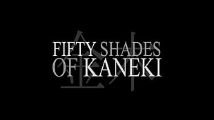 Fifty Shades of Kaneki