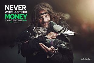 Never Work just for Money it Won't Save Your Soul, motivational, old, birds, people HD wallpaper
