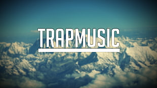 Trapmusic text overlay, mountains, music