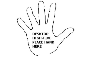 desktop high-five place hand here, quote