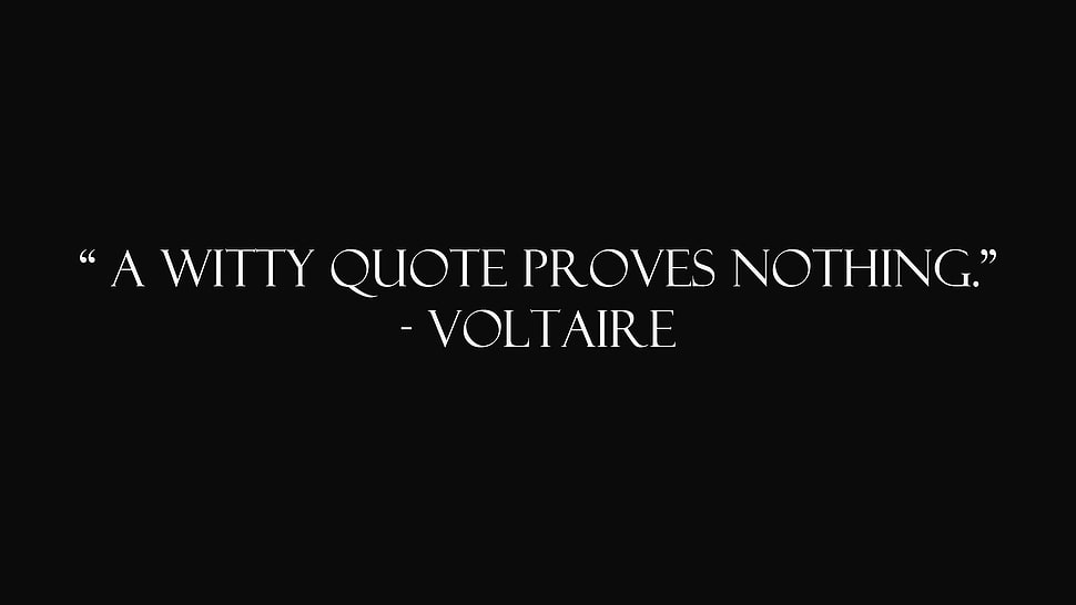 A Witty Quote Proves Nothing - Voltaire text, quote HD wallpaper