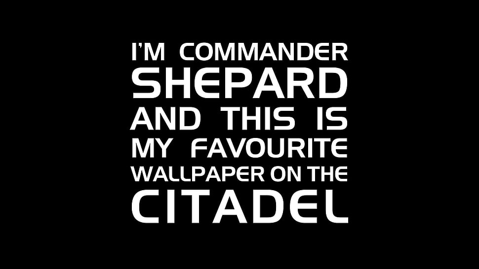 black background with text overlay, sign, Mass Effect, Mass Effect 2, Commander Shepard HD wallpaper