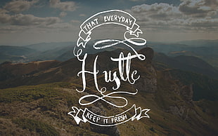 hustle text overlay, hustle, typography