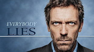 Everybody Lies poster, House, M.D., Hugh Laurie, quote, Gregory House
