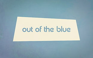 out of the blue text overlay, abstract, minimalism, vintage, digital art