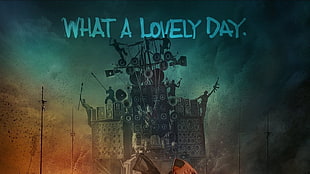 what a lovely day text overlay, Mad Max: Fury Road, quote HD wallpaper