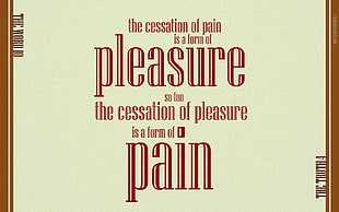 The Cessation of Pain is a turn of Pleasure so to The Cessation of Pleasure is a form of pain quote HD wallpaper