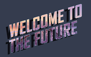 gray background with welcome to the future text overlay, DN, typography