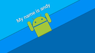 My name is andy digital wallpaper, operating systems, Android (operating system)