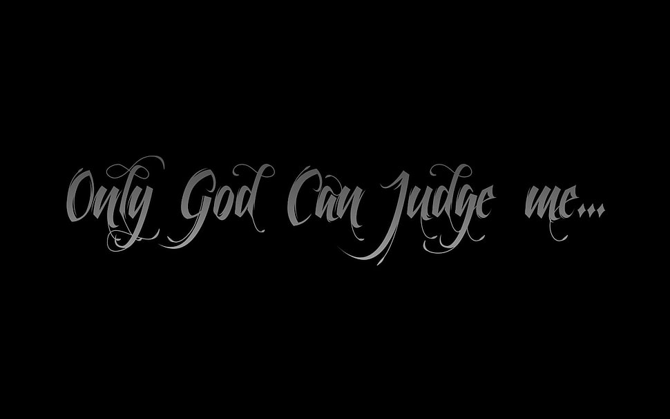 Only God Can Judge Me..., quote HD wallpaper