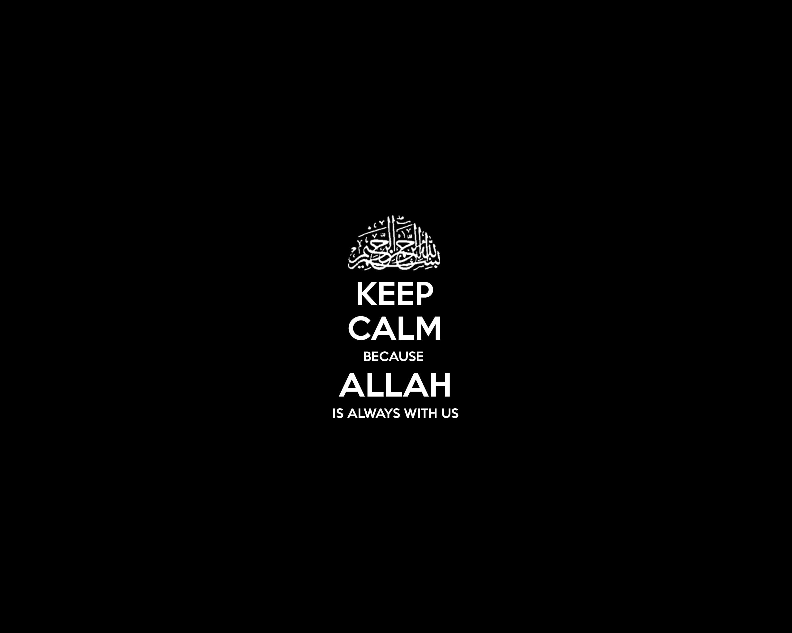 keep calm because allah is always with us