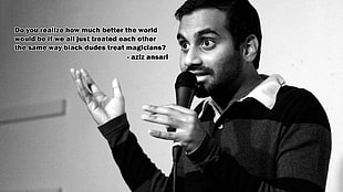 grayscale photo of men's long-sleeved shirt with text overlay, Aziz Ansari, quote, monochrome