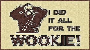 Chewbacca illustration with text overlay, Star Wars, humor
