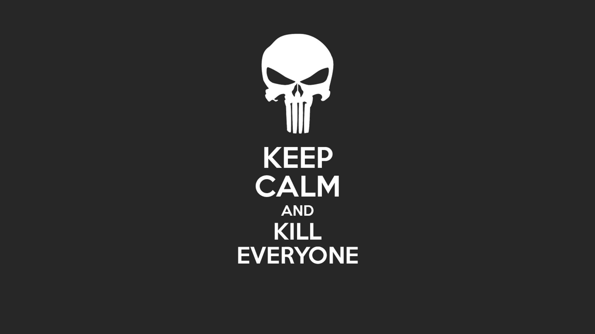 keep calm and kill everyone text on black background