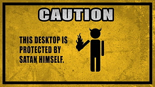 Caution This Desktop is Protected by Satan Himself wall paper