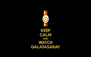 Keep Calm and Watch Galatasaray text, Keep Calm and..., Galatasaray S.K., sports, sport  HD wallpaper