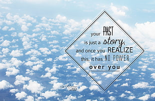 white and blue skies with your past is just a story text overlay HD wallpaper