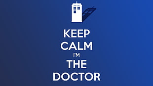 Keep Calm I'm The Doctor text