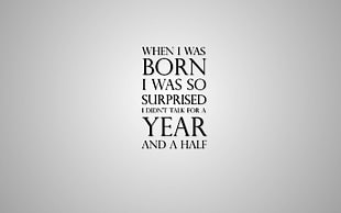 When I was born I was so surprised I didn't talk for a Year and a half quote HD wallpaper