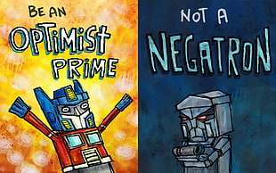 Optimist Prime and Negatron illustration collage, quote