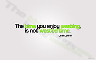 The time you enjoy wasting, is not wasted time by John Lennon quote HD wallpaper
