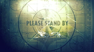 please stand by text, test patterns, Fallout, broken glass, filter