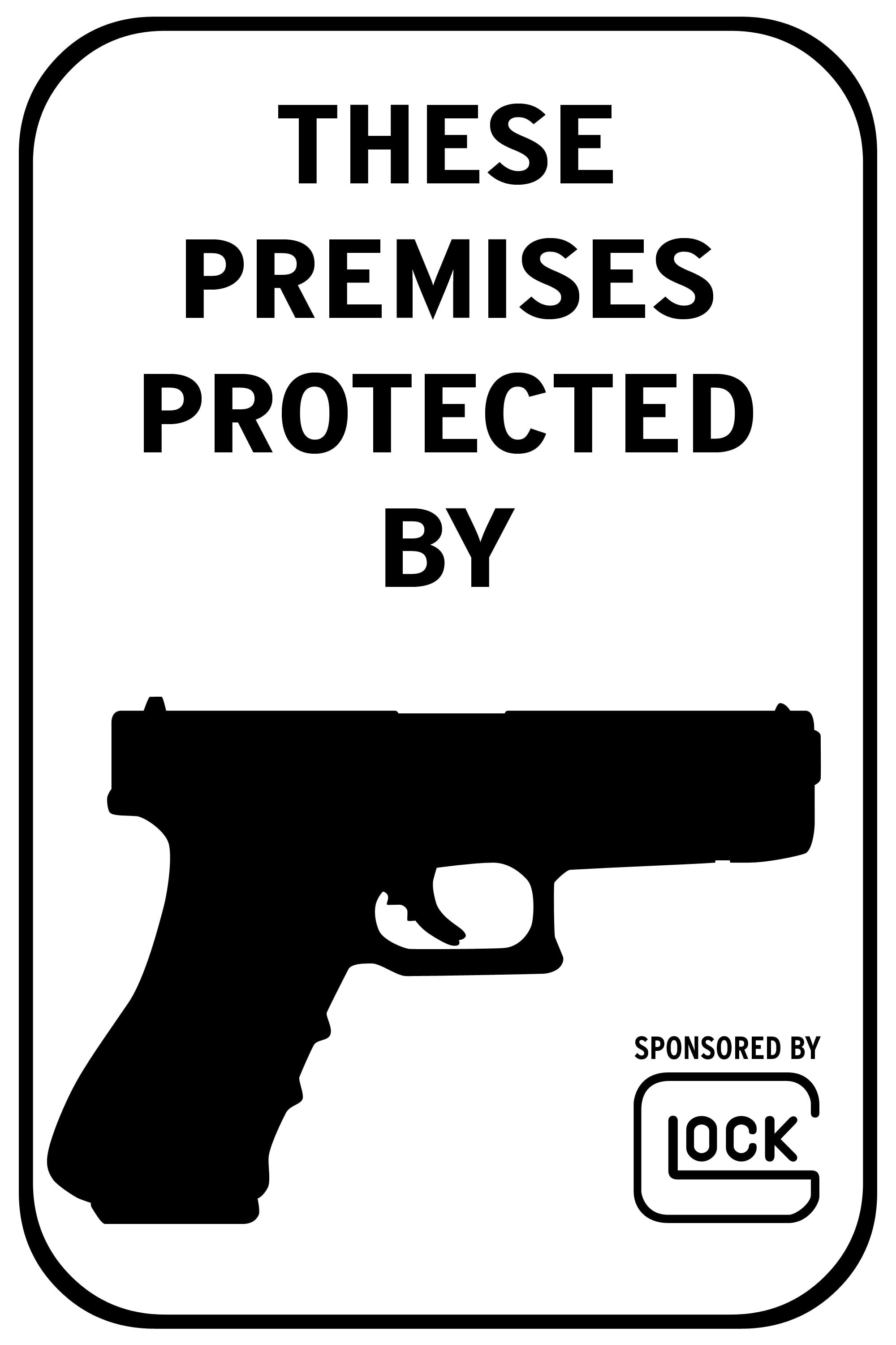 These Premises Protected by signage, gun