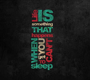 black and teal Life is Something That Happens text, typography, sleep HD wallpaper