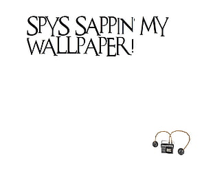 spys sappin' my wallpaper! text overlay on white background, Team Fortress 2