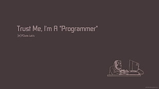 photo of trust me, I'm a programmer text HD wallpaper