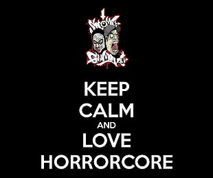 keep calm and love horrorcore quote, Horrorcore, black