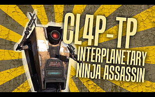 CL4P-TP interplanetary ninja assassin