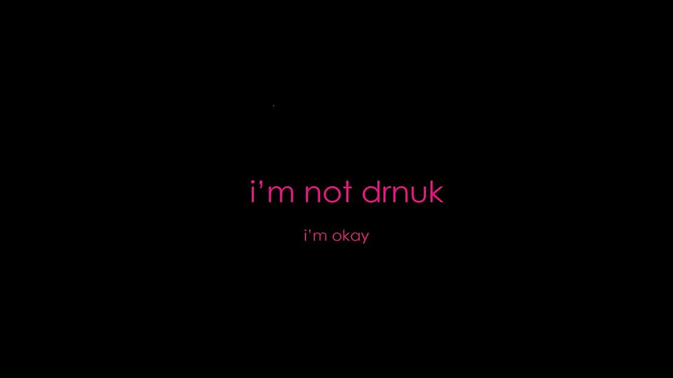 i'm not drnuk text, quote HD wallpaper