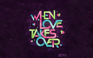 blue, pink, and green when love takes over quote digital wallpaper, typography, quote, purple background, colorful
