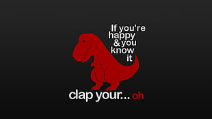 if you're happy & you know it clap your...oh text HD wallpaper
