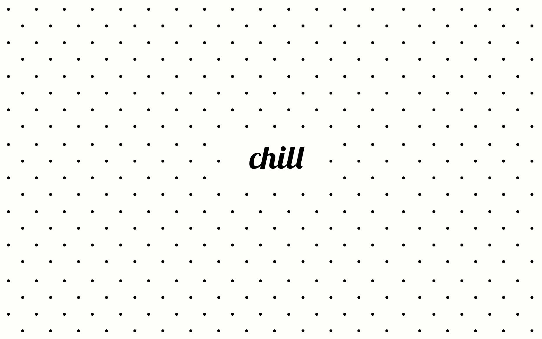 white background with chill text overlay, quote