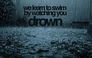 we learn to swim text overlay on gray background, rain, drown, demotivational, typography