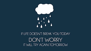 if life doesn't break you today quote, humor, rain HD wallpaper