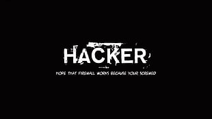 Hacker text on black background, bad grammar, typography, hacking, minimalism HD wallpaper